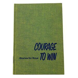 Courage to Win Stories for Boys Hardcover Mildred Dunn Christian Motivational
